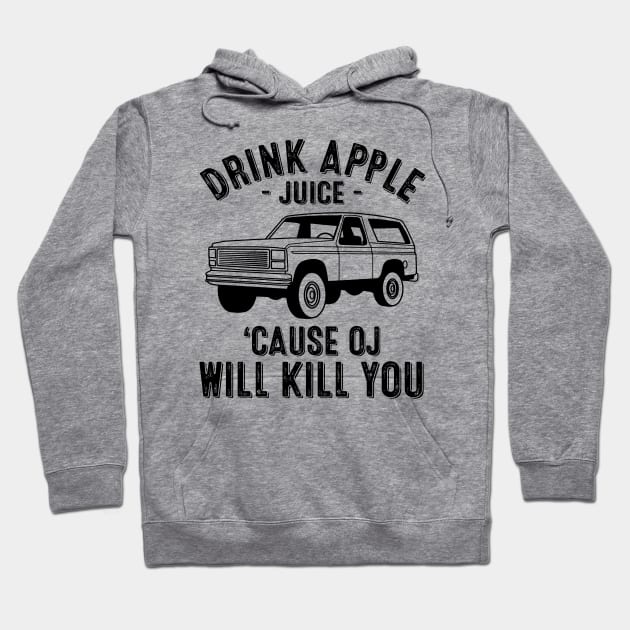 Vintage Drink Apple Juice Because OJ Will Kill You Hoodie by springins